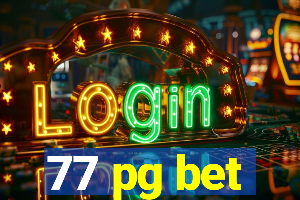 77 pg bet